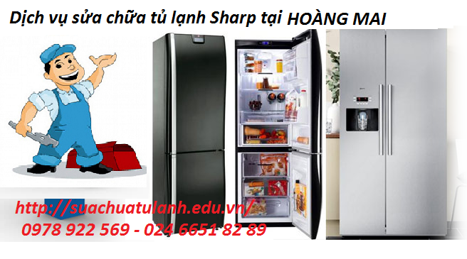 Sửa chữa tủ lạnh Sharp tại Hoàng Mai