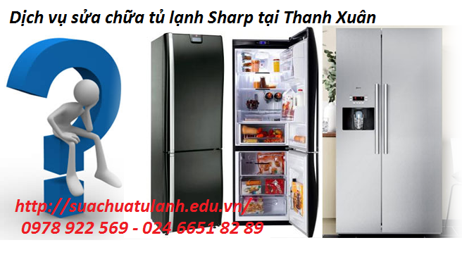 sửa chữa tủ lạnh Sharp tại Thanh Xuân
