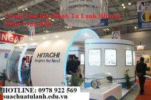 Trung Tâm Bảo Hành Tủ Lạnh Hitachi Quận Long Biên