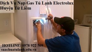 Dịch Vụ Nạp Gas Tủ Lạnh Electrolux Huyện Từ Liêm
