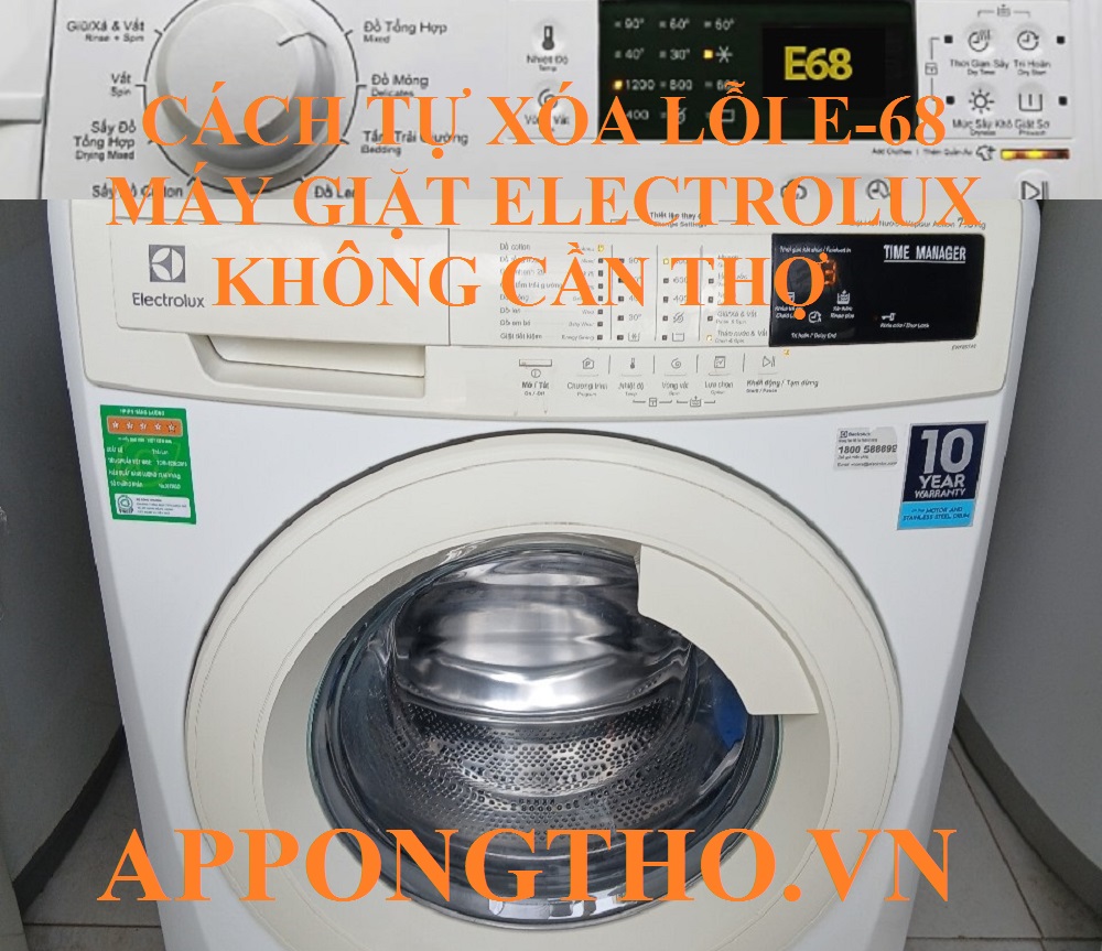 Cách khắc phục lỗi E-68 trên máy giặt Electrolux đơn giản