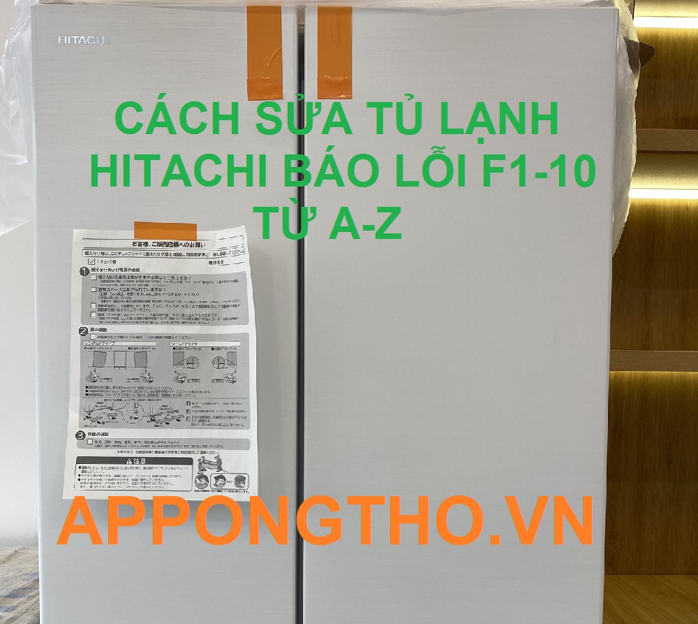 Cách xóa mã lỗi F1-10 trên tủ lạnh Hitachi chuẩn từng bước