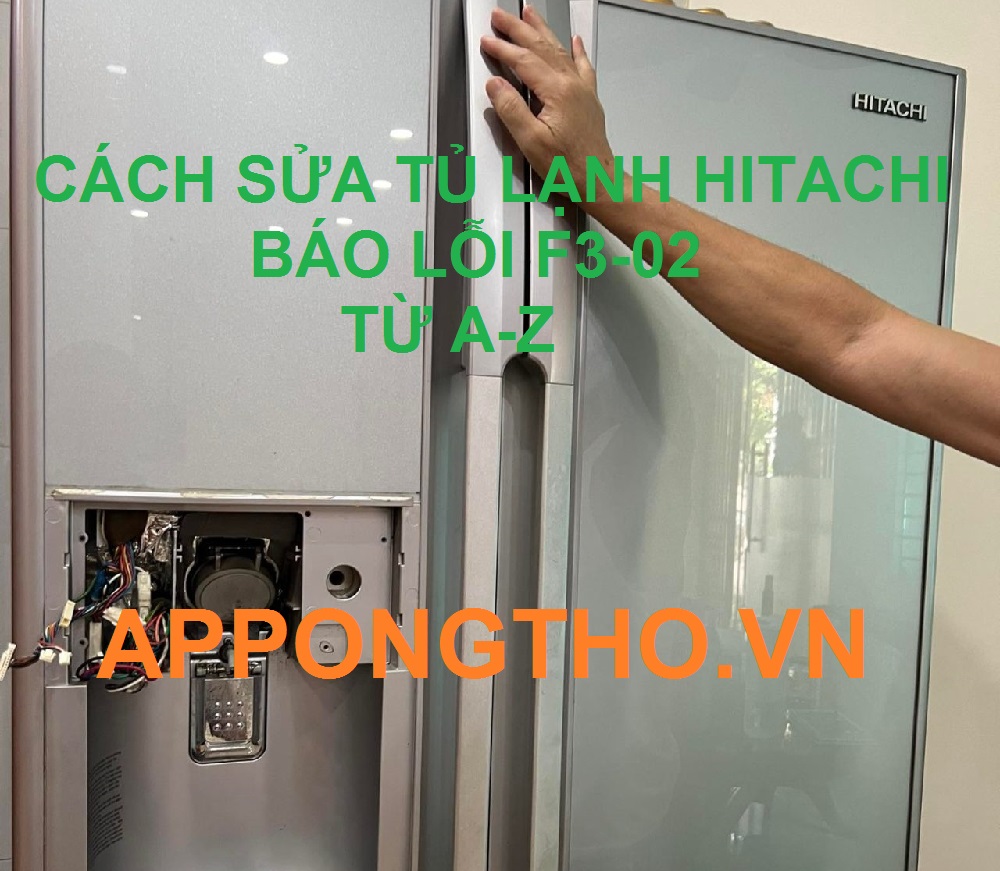 Lỗi F3-02 tủ lạnh Hitachi là lỗi gì? Cùng kiểm tra an toàn