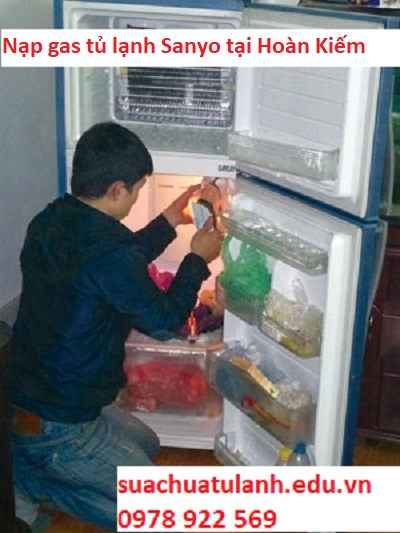Nạp gas tủ lạnh Sanyo tại Hoàn Kiếm