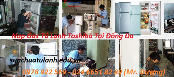 Nạp Gas Tủ Lạnh Toshiba Tại Đống Đa