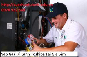 Nạp Gas Tủ Lạnh Toshiba Tại Gia Lâm