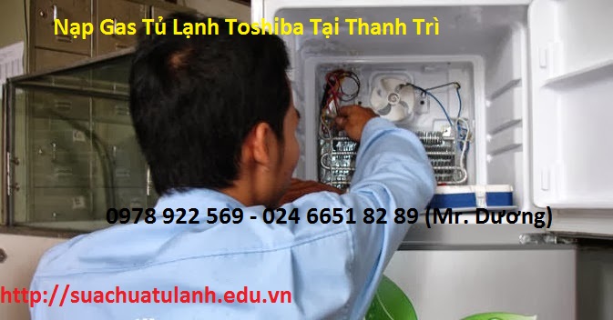 Nạp Gas Tủ Lạnh Toshiba Tại Thanh Trì