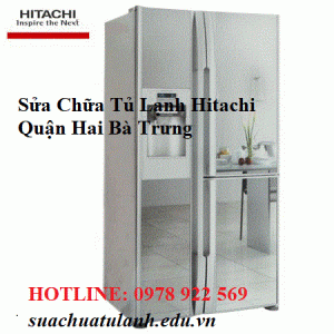 Sửa Chữa Tủ Lạnh Hitachi Quận Hai Bà Trưng