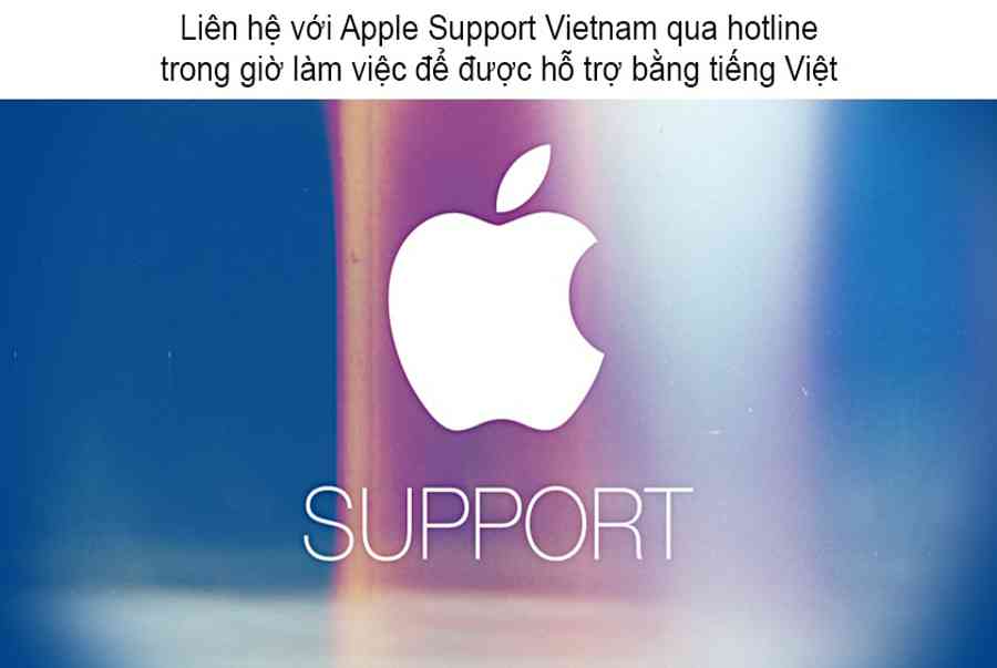 Hướng dẫn liên hệ tổng đài hổ trợ Apple Việt Nam – Apple Support Vietnam - Sửa Chữa Tủ Lạnh Chuyên Sâu Tại Hà Nội