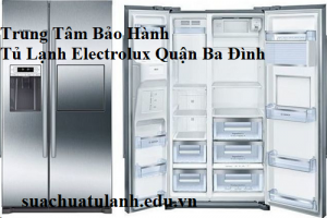 Trung Tâm Bảo Hành Tủ Lạnh Electrolux Quận Ba Đình