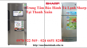 Trung Tâm Bảo Hành Tủ Lạnh Sharp Tại Thanh Xuân
