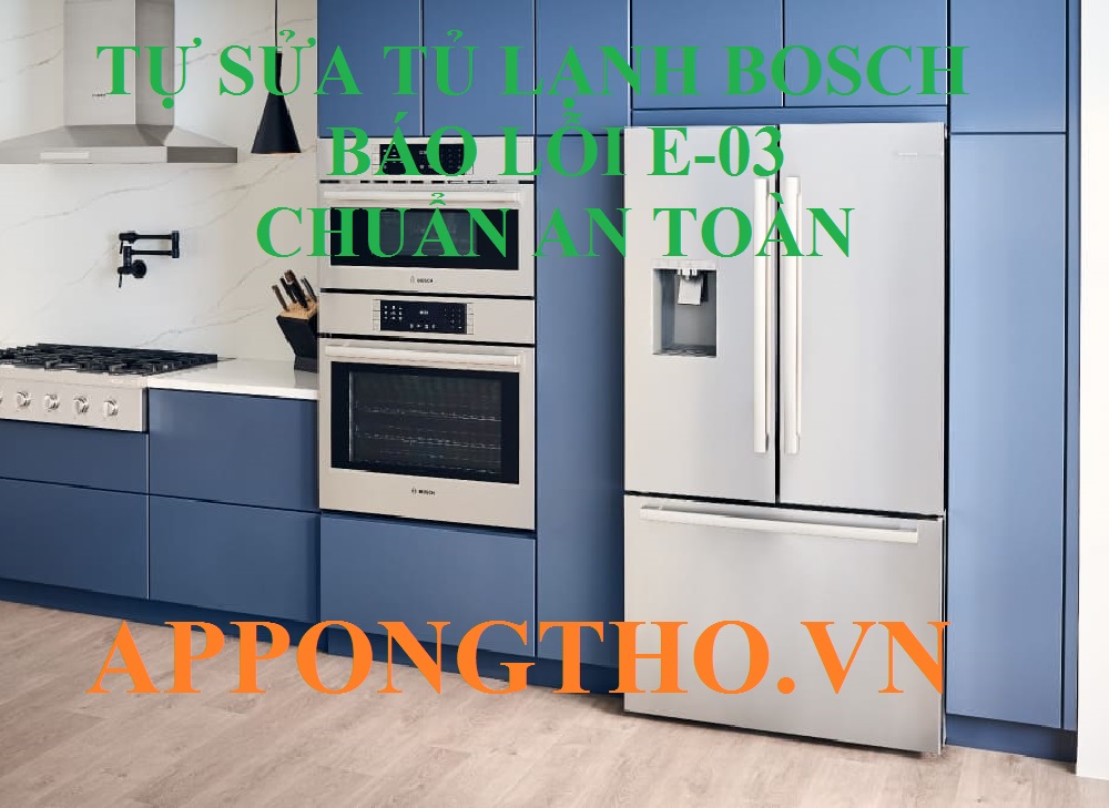 Cách xử lý khi tủ lạnh Bosch báo lỗi E-03