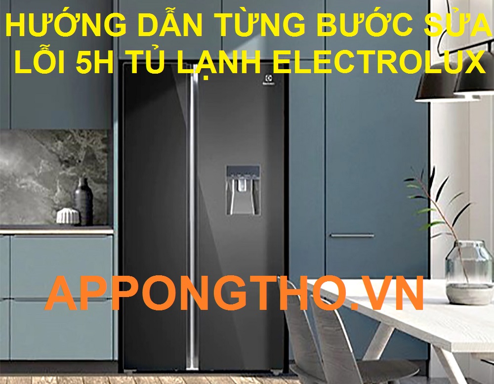 Liên hệ với ai để khắc phục lỗi 5H tủ lạnh Electrolux?