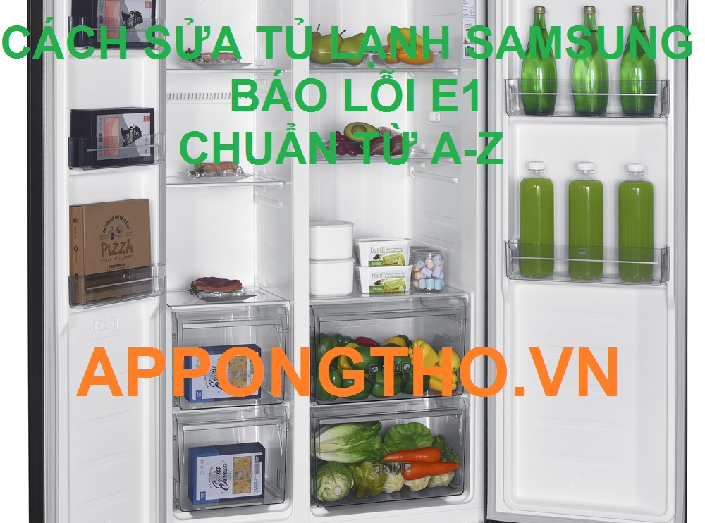 Cùng xóa lỗi E1 tủ lạnh Samsung với chuyên gia App Ong Thợ