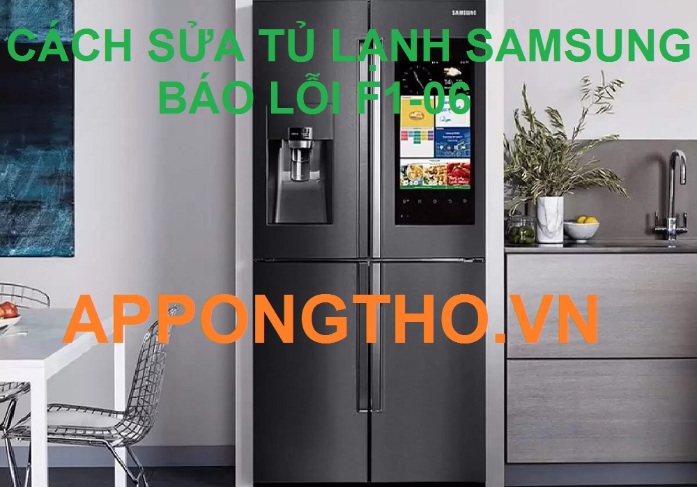 Giải mã lỗi F1-06 tủ lạnh Samsung Inverter Side By Side