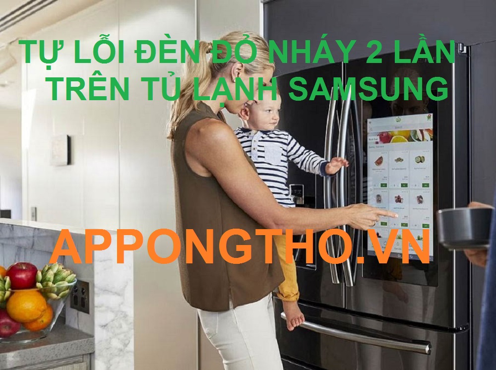 Hệ Thống Cảm Biến Đèn Đỏ Nháy 2 Lần trên Tủ Lạnh Samsung