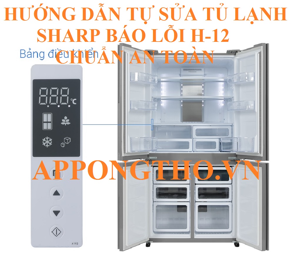 Mã lỗi H12 tủ lạnh Sharp thông tin cần biết