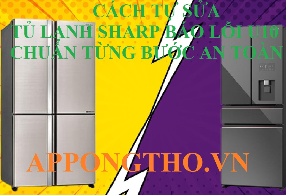 Có thể gọi dịch vụ nào cho lỗi U-10 tủ lạnh Sharp?